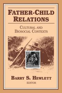 Father-child Relations di Barry S. Hewlett edito da Transaction Publishers
