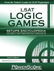 LSAT Logic Games Setups Encyclopedia, Volume 2 di David M. Killoran edito da POWERSCORE TEST PREPARATION