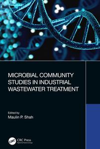 Microbial Community Studies In Industrial Wastewater Treatment edito da Taylor & Francis Ltd