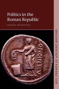 Politics in the Roman Republic di Henrik Mouritsen edito da Cambridge University Press