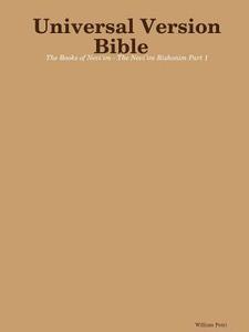 Universal Version Bible The Books of Nevi'im - The Nevi'im Rishonim Part 1 di William Petri edito da Lulu.com