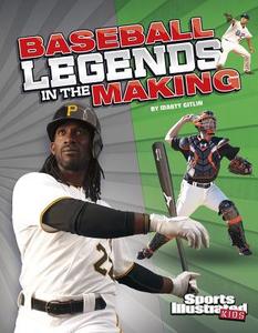 Baseball Legends in the Making di Martin William Gitlin edito da CAPSTONE PR