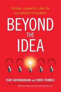 Beyond the Idea di Vijay Govindarajan, Chris Trimble edito da Pan Macmillan