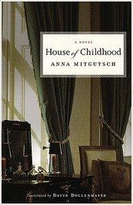 House of Childhood di Anna Mitgutsch edito da OTHER PR LLC