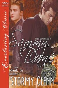 Sammy Dane [Sammy & Friends 2] (Siren Publishing Everlasting Classic Manlove) di Stormy Glenn edito da SIREN PUB
