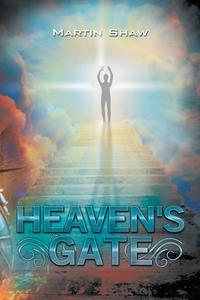 HEAVEN'S GATE di MARTIN SHAW edito da LIGHTNING SOURCE UK LTD