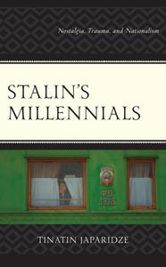 Stalin's Millennials di Tinatin Japaridze edito da Lexington Books