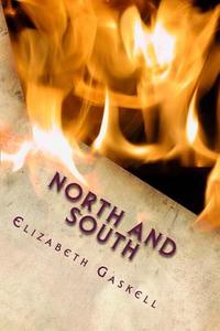 North and South di Elizabeth Cleghorn Gaskell edito da Createspace Independent Publishing Platform