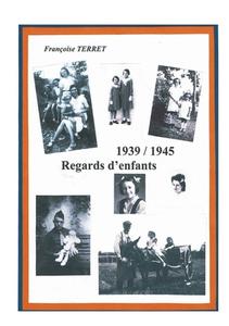 1939-1945 Regards d'enfants di Terret Françoise edito da Books on Demand