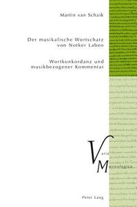 Der musikalische Wortschatz von Notker Labeo di Martin van Schaik edito da Lang, Peter