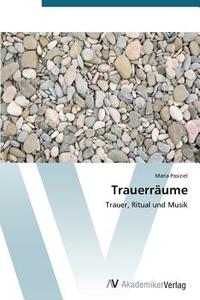 Trauerräume di Maria Pasiziel edito da AV Akademikerverlag