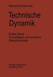 Technische Dynamik di Cornelis B. Biezeno, Richard Grammel edito da Springer Berlin Heidelberg