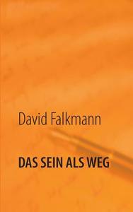 Das Sein Als Weg di David Falkmann edito da Books On Demand