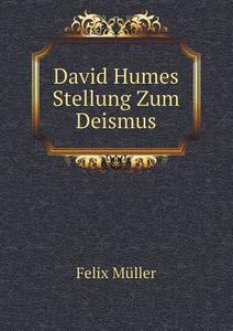 David Humes Stellung Zum Deismus di Felix Muller edito da Book On Demand Ltd.