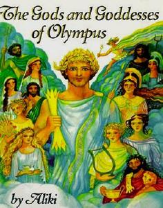 The Gods and Goddesses of Olympus di Aliki edito da HARPERCOLLINS