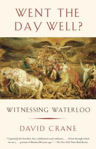 Went the Day Well?: Witnessing Waterloo di David Crane edito da VINTAGE