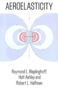 Aeroelasticity di Raymond L. Bisplinghoff edito da Dover Publications Inc.