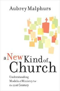 A New Kind of Church di Aubrey Malphurs edito da Baker Publishing Group