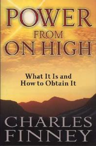 POWER FROM ON HIGH di CHARLES FINNEY edito da CLC PUBLICATIONS
