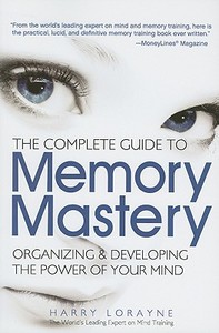 The Complete Guide To Memory Mastery di Harry Lorayne edito da Frederick Fell
