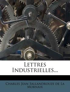 Lettres Industrielles... edito da Nabu Press