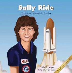 Sally Ride: Astronaut, Scientist, Teacher di Pamela Hill Nettleton edito da PICTURE WINDOW BOOKS