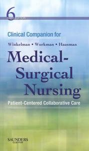 Clinical Companion For Medical-surgical Nursing di Donna D. Ignatavicius, Christine Winkelman, M. Linda Workman, Kathy A. Hausman edito da Elsevier - Health Sciences Division