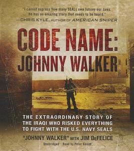 Code Name: Johnny Walker: The Extraordinary Story of the Iraqi Who Risked Everything to Fight with the U.S. Navy Seals di Johnny Walker edito da Blackstone Audiobooks