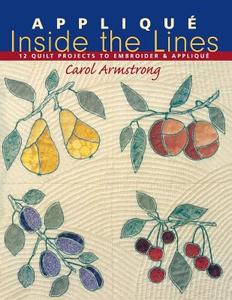 Applique Inside the Lines - Print on Demand Edition di Carol Armstrong edito da C&T Publishing, Inc.