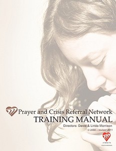 Prayer and Crisis Referral Network di David Morrison, Linda Morrison edito da XULON PR