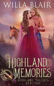 HIGHLAND MEMORIES di WILLA BLAIR edito da LIGHTNING SOURCE UK LTD