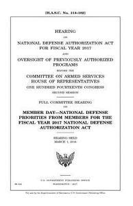 Hearing on National Defense Authorization ACT for Fiscal Year 2017 and Oversight of Previously Authorized Programs Before the Committee on Armed Servi di United States Congress, United States House of Representatives, Committee on Armed Services edito da Createspace Independent Publishing Platform