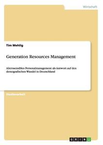 Generation Resources Management di Tim Mehlig edito da GRIN Publishing