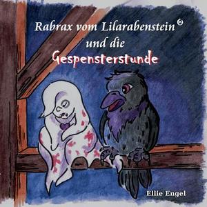 Rabrax vom Lilarabenstein und die Gespensterstunde di Ellie Engel edito da Books on Demand