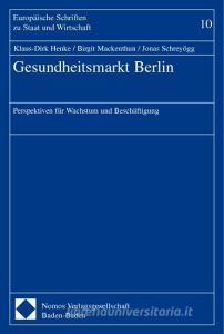 Gesundheitsmarkt Berlin di Klaus-Dirk Henke, Birgit Makkenthun, Jonas Schreyögg edito da Nomos Verlagsges.MBH + Co