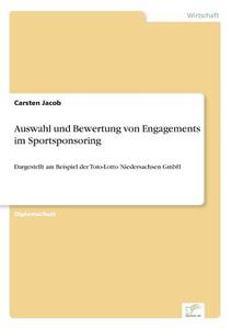 Auswahl und Bewertung von Engagements im Sportsponsoring di Carsten Jacob edito da Diplom.de