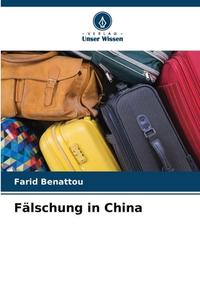 Fälschung in China di Farid Benattou edito da Verlag Unser Wissen