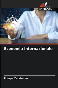 Economia internazionale di Pourya Zarshenas edito da Edizioni Sapienza