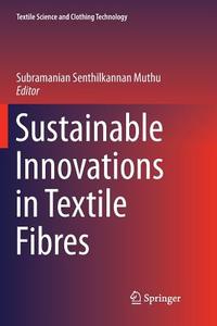 Sustainable Innovations in Textile Fibres edito da Springer Singapore