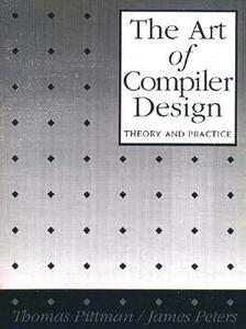 The Art Of Compiler Design di Thomas Pittman, James F. Peters edito da Pearson Education (us)
