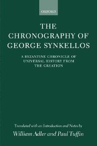 The Chronography of George Synkellos di Georgios, George Synkellos edito da OXFORD UNIV PR