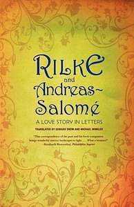 Rilke and Andreas-Salome - A Love Story in Letters di Rainer Maria Rilke edito da W. W. Norton & Company