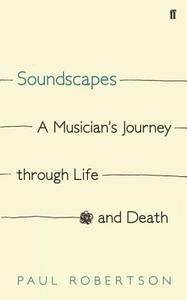 Soundscapes di Paul Robertson edito da Faber & Faber