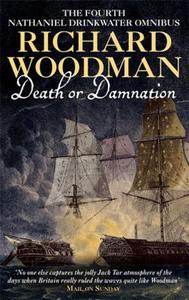 Death Or Damnation: Nathaniel Drinkwater Omnibus 4 di Richard Woodman edito da Little, Brown Book Group