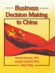 Business Decision Making in China di Huang Quanyu edito da Routledge