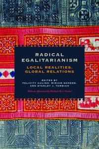 Radical Egalitarianism di Felicity Aulino, Miriam Goheen, Stanley Jeyaraja Tambiah edito da Fordham University Press