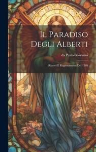 Il Paradiso degli Alberti: Ritrovi e Ragionamenti del 1389 di Da Prato Giovanni edito da LEGARE STREET PR