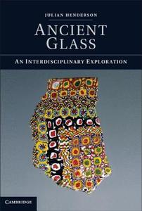 Ancient Glass di Julian Henderson edito da Cambridge University Press