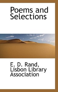 Poems And Selections di E D Rand edito da Bibliolife
