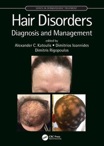 Hair Disorders di Alexander C. Katoulis, Dimitrios Ioannides, Dimitris Rigopoulos edito da Taylor & Francis Ltd